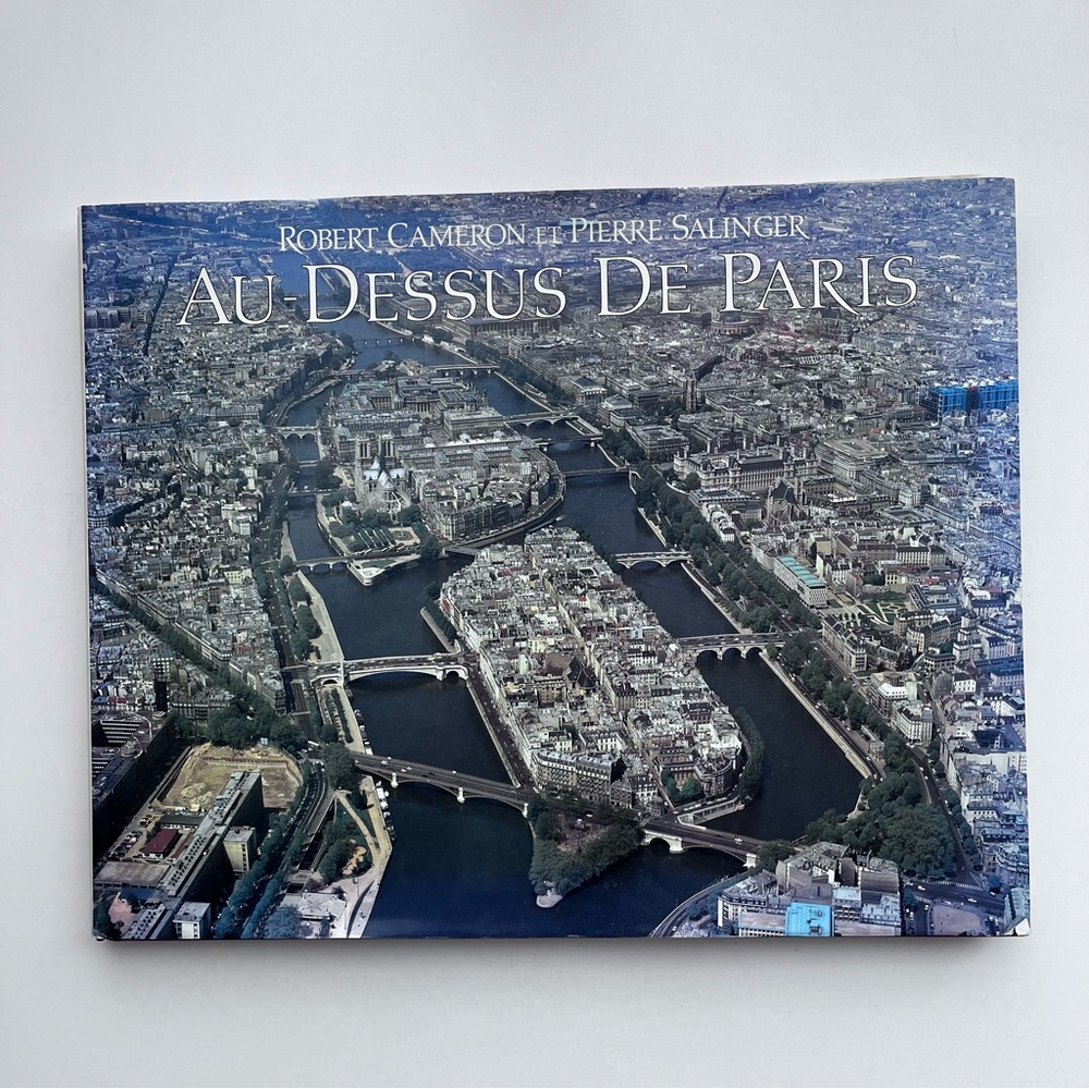 Coffee Table Book Au-Dessus De Paris aka Above Paris Photographer Robert Cameron